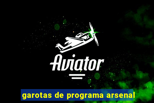 garotas de programa arsenal